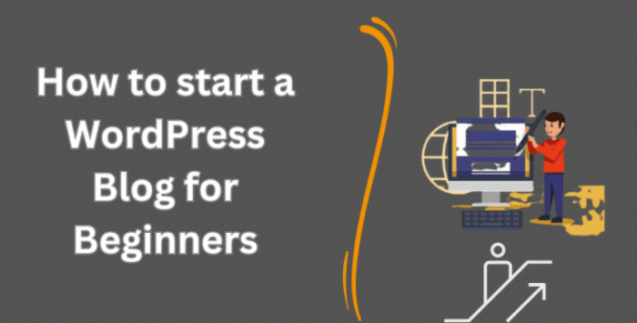 How to Start a WordPress Blog for Beginners
